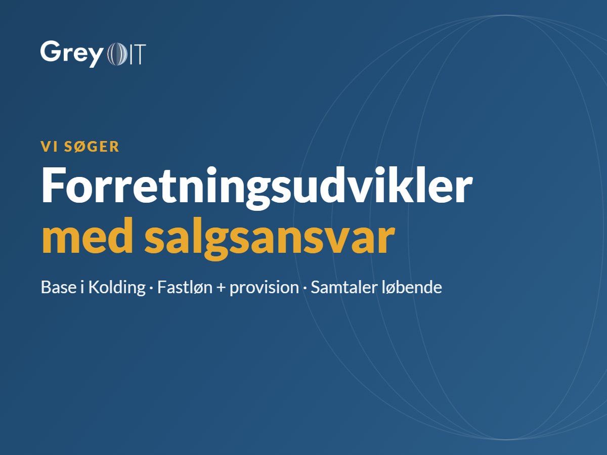 {{placeholder content='e3sgYnJpenlfZGNfaW1hZ2VfYWx0IH19' imageSrc='https://greyit.dk/wp-content/uploads/2026/10/nyhed-forretningsudvikler-1200x900-1.jpg'}}